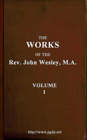 [Gutenberg 59743] • The Works of the Rev. John Wesley, Vol. 1 (of 32)